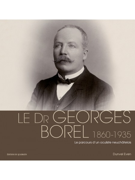 Le Dr. Georges Borel 1860-1935